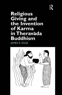 Religious Giving and the Invention of Karma in Theravada Buddhism - Egge, James