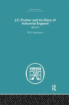 J.C. Fischer and his Diary of Industrial England - Henderson, W O