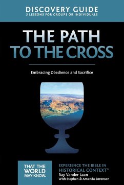 The Path to the Cross Discovery Guide - Vander Laan, Ray