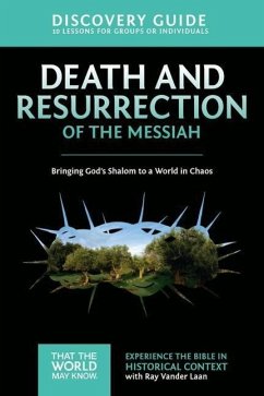 Death and Resurrection of the Messiah Discovery Guide - Vander Laan, Ray