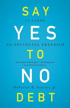 Say Yes to No Debt - Soaries, Jr. DeForest B