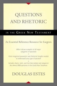 Questions and Rhetoric in the Greek New Testament - Estes, Douglas
