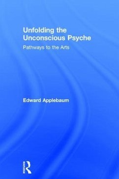 Unfolding the Unconscious Psyche - Applebaum, Edward