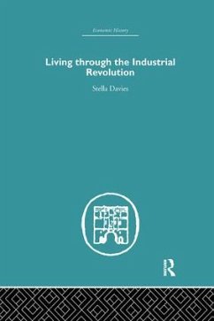 Living Through the Industrial Revolution - Davies, Stella