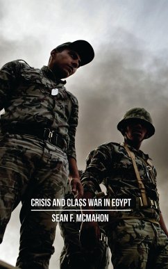 Crisis and Class War in Egypt - Mcmahon, Sean Crisis and Class War in Egypt - Mcmahon, Sean