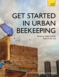 Get Started in Urban Beekeeping - Waring, Adrian; Waring, Claire