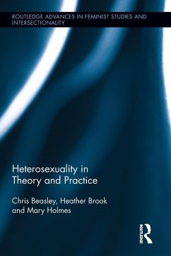 Heterosexuality in Theory and Practice - Beasley, Chris; Brook, Heather; Holmes, Mary
