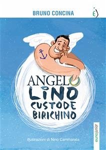 Angelo Lino custode birichino (eBook, ePUB) - Concina, Bruno