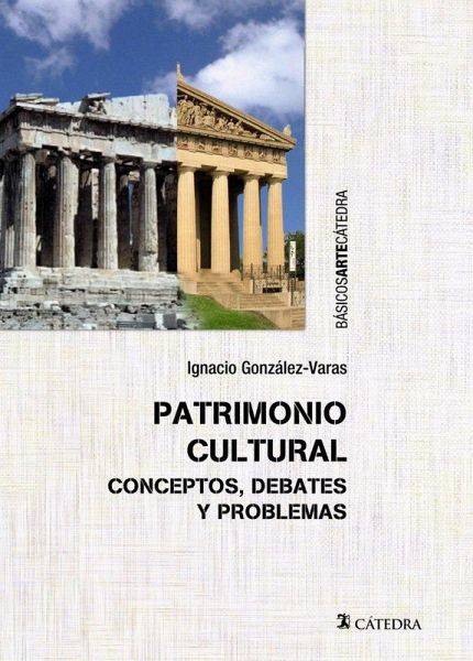 Patrimonio cultural : conceptos, debates y problemas Patrimonio cultural : conceptos, debates y problemas