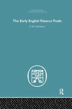 The Early English Tobacco Trade - MacInnes, C M