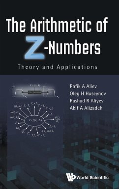 Arithmetic of Z-Numbers, The: Theory and Applications