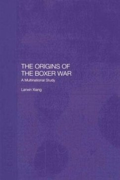 The Origins of the Boxer War - Xiang, Lanxin