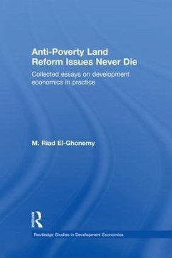 Anti-Poverty Land Reform Issues Never Die - El-Ghonemy, M Riad