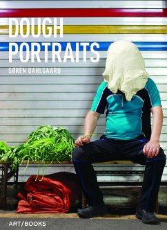 Søren Dahlgaard: Dough Portraits - Dahlgaard, Soren