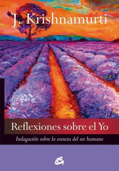 Reflexiones sobre el yo : indagación sobre la esencia del ser humano - Krishnamurti, J.