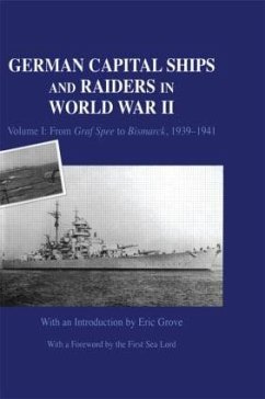 German Capital Ships and Raiders in World War II - Grove, Eric