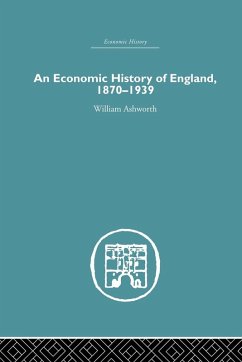 An Economic History of England 1870-1939 - Ashworth, William