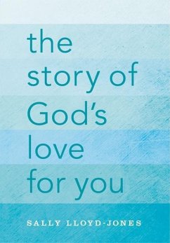 The Story of God's Love for You - Lloyd-Jones, Sally