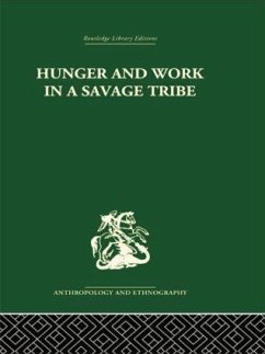 Hunger and Work in a Savage Tribe - Richards, Audrey I