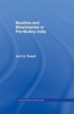 Muslims and Missionaries in Pre-Mutiny India - Powell, Avril Ann