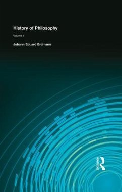 History of Philosophy - Erdmann, Johann Eduard