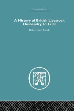 A History of British Livestock Husbandry, to 1700 - Trow-Smith, Robert
