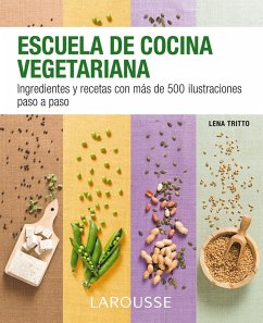 Escuela de cocina vegetariana - Larousse Editorial