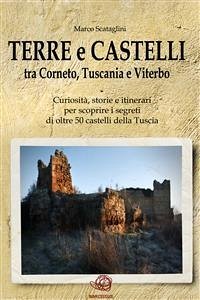 TERRE E CASTELLI tra Tarquinia, Tuscania e Viterbo (eBook, ePUB) - Scataglini, Marco