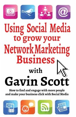 Using Social Media to grow your Network Marketing Business - Scott, Gavin