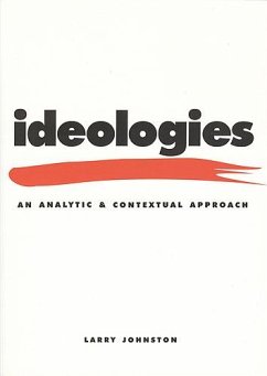 Ideologies: An Analytic and Contextual Approach - Johnston, Larry