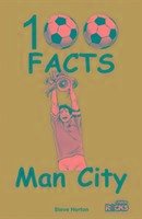 Manchester City - 100 Facts - Horton, Steve