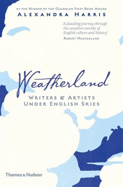 Weatherland: Writers & Artists Under English Skies - Harris, Alexandra