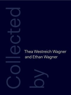 Collected by Thea Westreich Wagner and Ethan Wagner - Macel, Christine; Sussman, Elisabeth