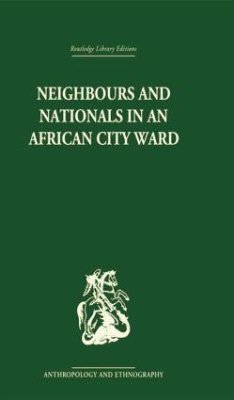 Neighbours and Nationals in an African City Ward - Parkin, David