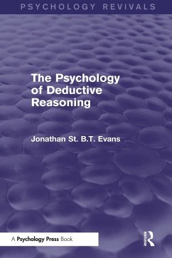 The Psychology of Deductive Reasoning (Psychology Revivals) - Evans, Jonathan St B T