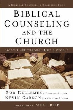 Biblical Counseling and the Church - Kellemen, Bob