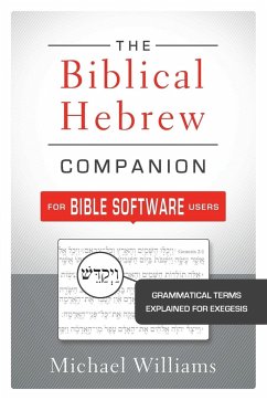 The Biblical Hebrew Companion for Bible Software Users - Williams, Michael
