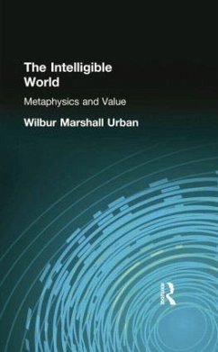 The Intelligible World - Urban, Wilbur Marshall