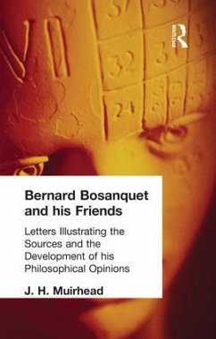 Bernard Bosanquet and His Friends - Muirhead, J H