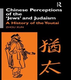 Chinese Perceptions of the Jews' and Judaism - Xun, Zhou; Zhou, Xun