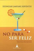 No para ser feliz No para ser feliz