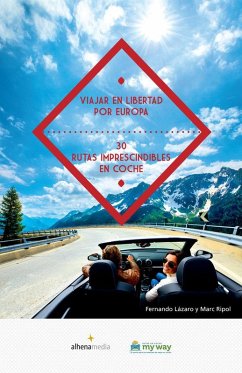 Cover Viajar en libertad por Europa 30 rutas imprescindibles en coche