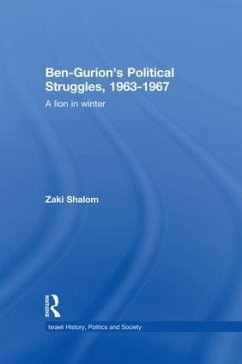 Ben-Gurion's Political Struggles, 1963-1967 - Shalom, Zaky