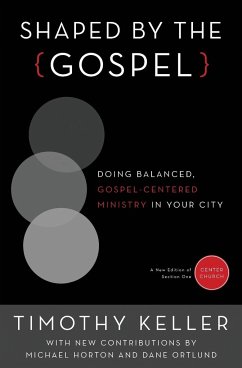 Shaped by the Gospel - Keller, Timothy