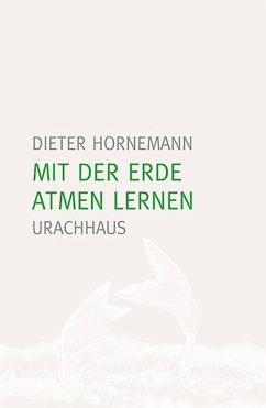 Mit der Erde atmen lernen - Hornemann, Dieter