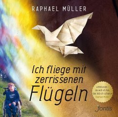 Ich fliege mit zerrissenen Flügeln - Müller, Raphael