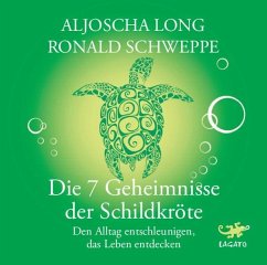 Die 7 Geheimnisse der Schildkröte - Long, Aljoscha;Schweppe, Ronald P.