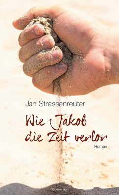 Wie Jakob die Zeit verlor (eBook, ePUB) - Stressenreuter, Jan