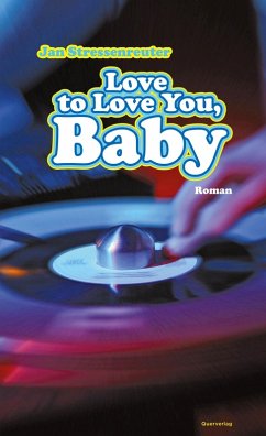 Love to Love You, Baby (eBook, ePUB) - Stressenreuter, Jan