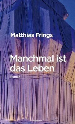 Manchmal ist das Leben (eBook, ePUB) - Frings, Matthias